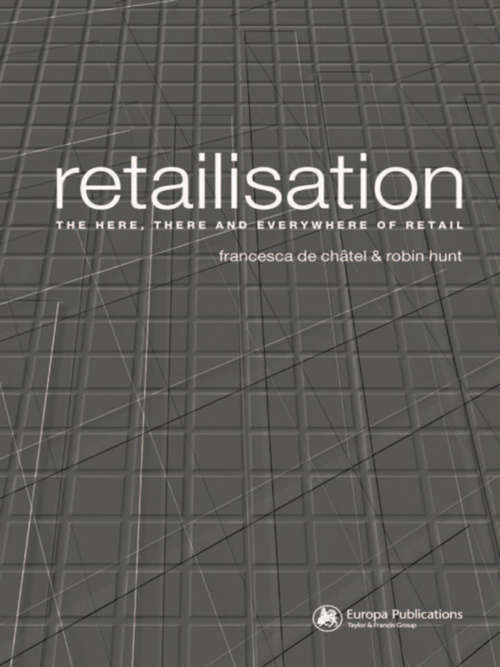 Retailisation: The Here, There and Everywhere of Retail