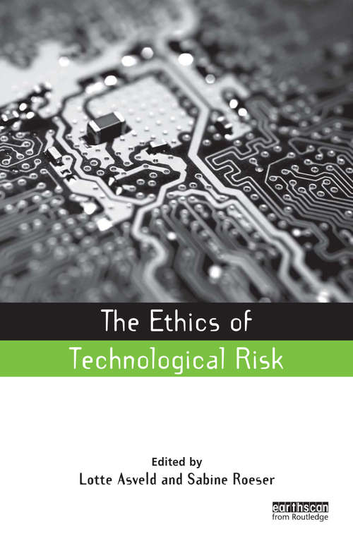 The Ethics of Technological Risk (Earthscan Risk in Society)