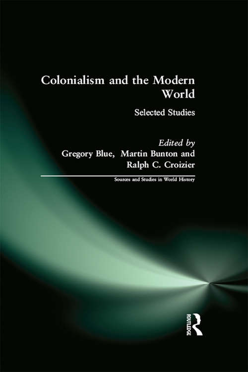 Colonialism and the Modern World (Sources And Studies In World History Ser.)