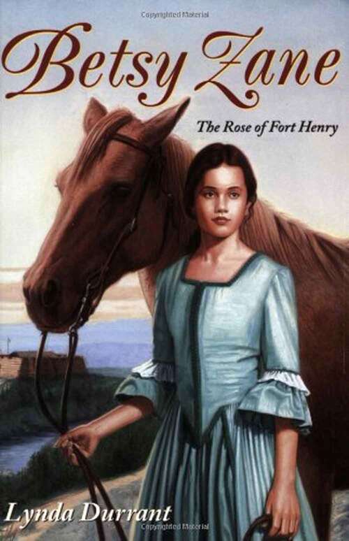 Book cover of Betsy Zane, The Rose Of Fort Henry