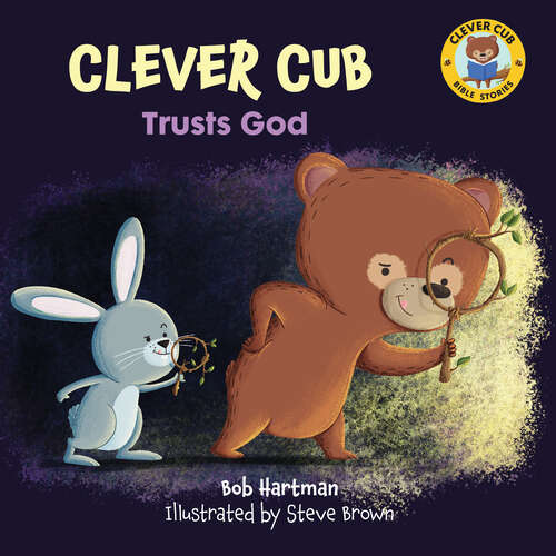 Book cover of Clever Cub Trusts God (Clever Cub Bible Stories #8)