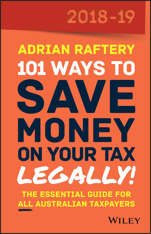 Book cover of 101 Ways To Save Money on Your Tax - Legally! 2018-2019