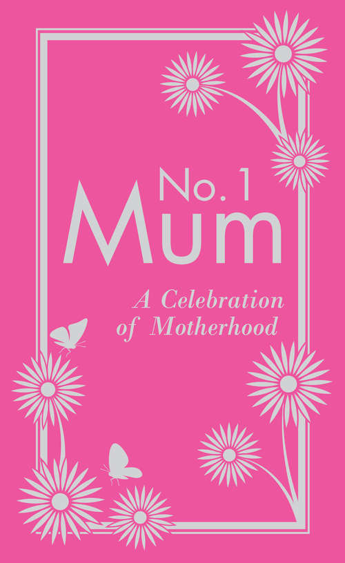 Book cover of No. 1 Mum: A Celebration of Motherhood