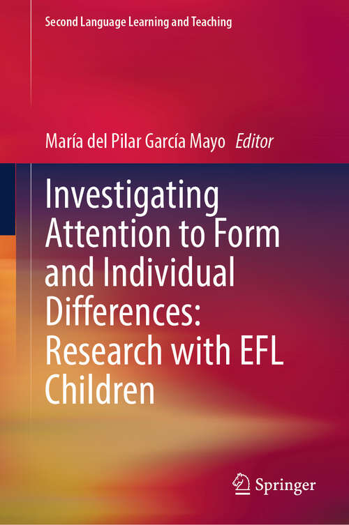 Book cover of Investigating Attention to Form and Individual Differences:Research with EFL Children (Second Language Learning and Teaching)