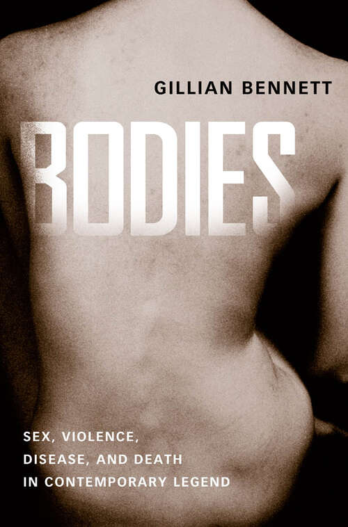 Book cover of Bodies: Sex, Violence, Disease, and Death in Contemporary Legend (EPUB Single)