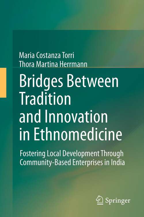 Bridges Between Tradition and Innovation in Ethnomedicine: Fostering Local Development Through Community-Based Enterprises in India