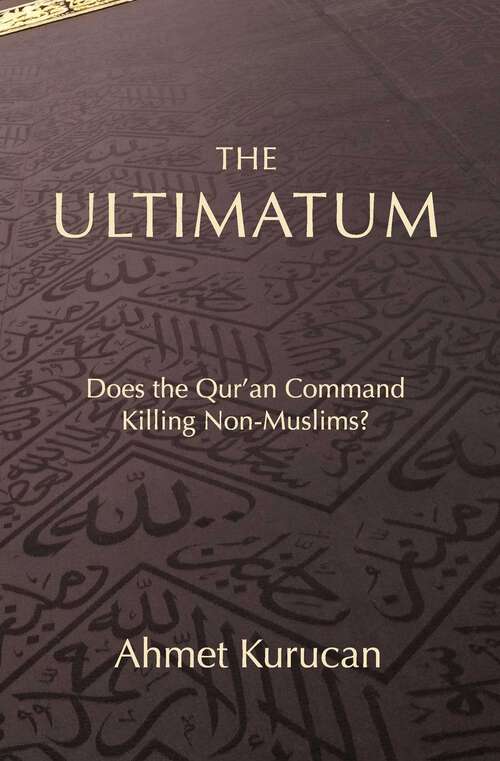 Book cover of The Ultimatum: Does the Qur'an Command Killing Non-Muslims?