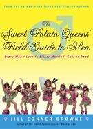 Book cover of The Sweet Potato Queens' Field Guide to Men: Every Man I Love Is Either Married, Gay, or Dead