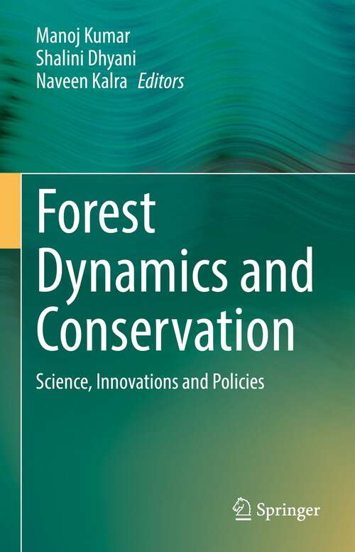 Forest Dynamics and Conservation: Science, Innovations and Policies
