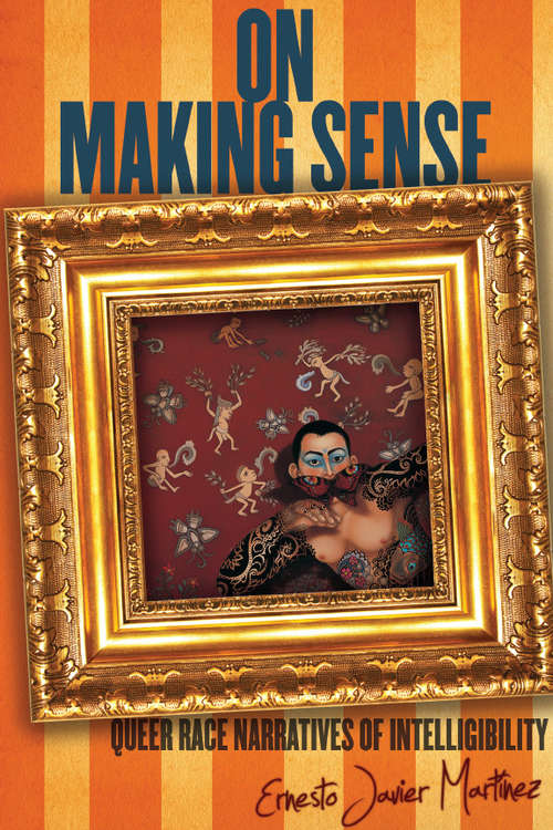 Book cover of On Making Sense: Queer Race Narratives of Intelligibility