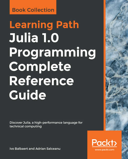Book cover of Julia 1.0 Programming Complete Reference Guide: Discover Julia, a high-performance language for technical computing