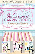 Ice Creams at Carrington’s: Part Two