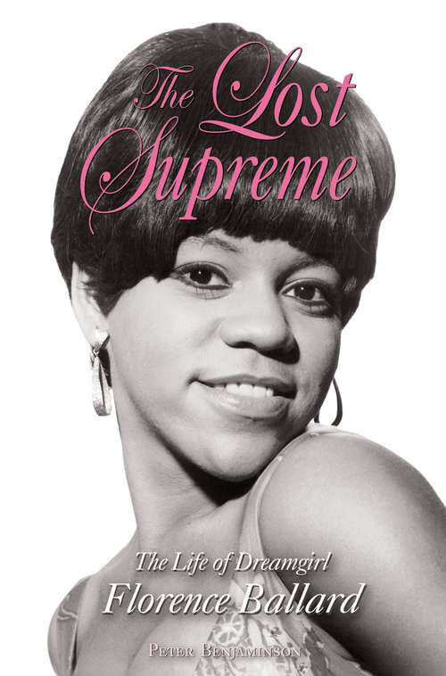 Book cover of The Lost Supreme: The Life of Dreamgirl Florence Ballard