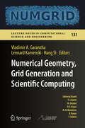 Numerical Geometry, Grid Generation and Scientific Computing: Proceedings of the 9th International Conference, NUMGRID 2018 / Voronoi 150, Celebrating the 150th Anniversary of G.F. Voronoi, Moscow, Russia, December 2018 (Lecture Notes in Computational Science and Engineering #131)
