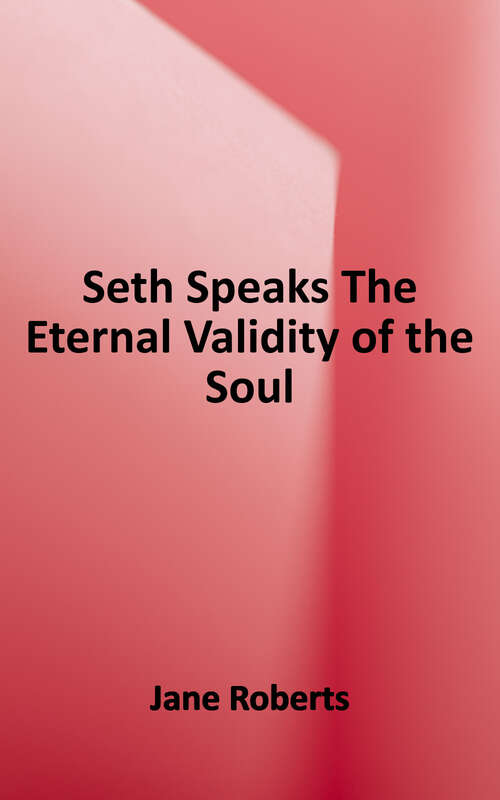 Book cover of Seth Speaks: The Eternal Validity of the Soul