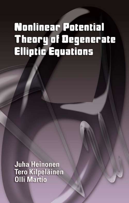 Book cover of Nonlinear Potential Theory of Degenerate Elliptic Equations