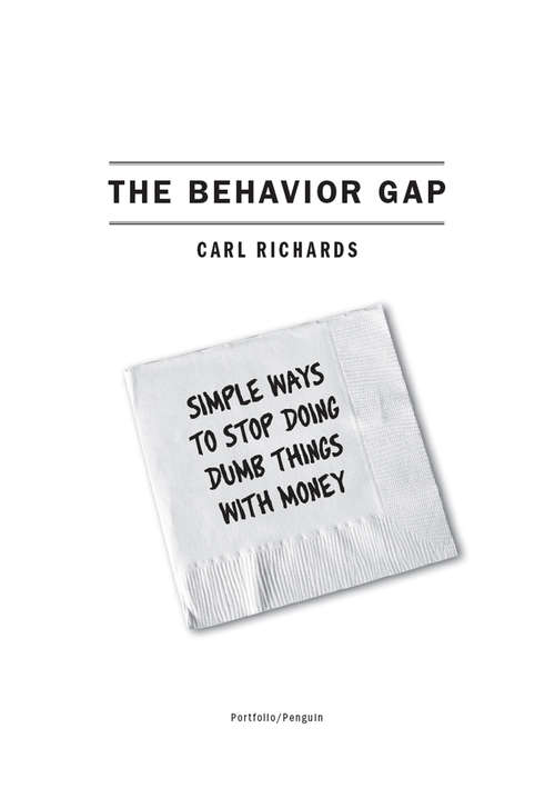 Book cover of The Behavior Gap: Simple Ways to Stop Doing Dumb Things with Money