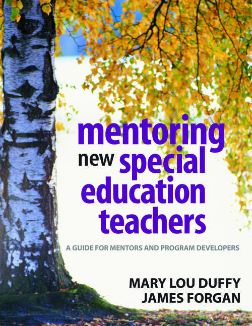 Mentoring New Special Education Teachers: A Guide for Mentors and Program Developers (1-off Ser.)