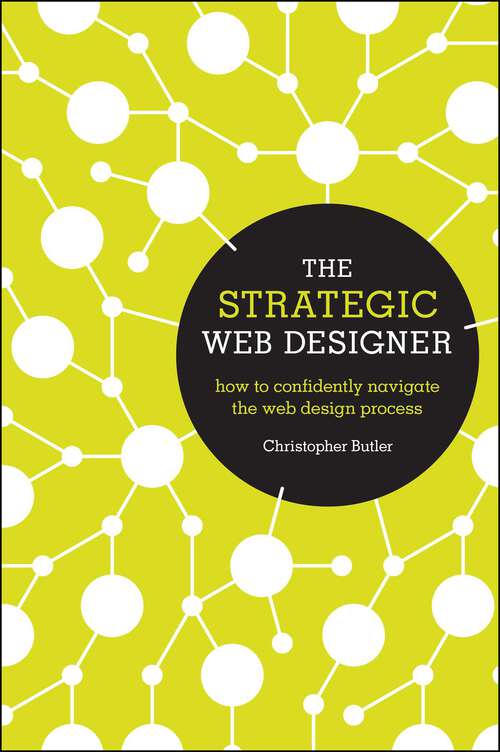 Book cover of The Strategic Web Designer: How to Confidently Navigate the Web Design Process