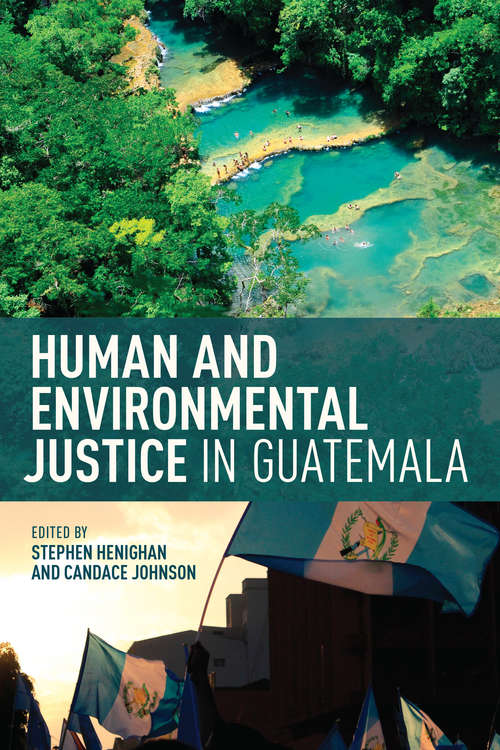 Book cover of Human and Environmental Justice in Guatemala