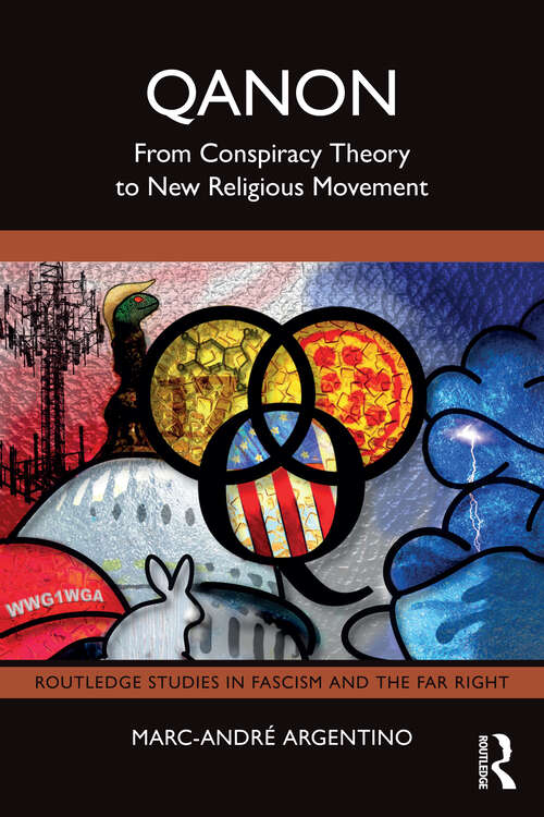 Book cover of QAnon: From Conspiracy Theory to New Religious Movement (1) (Routledge Studies in Fascism and the Far Right)