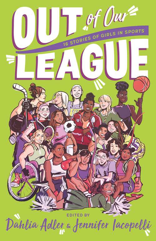 Book cover of Out of Our League: 16 Stories of Girls in Sports