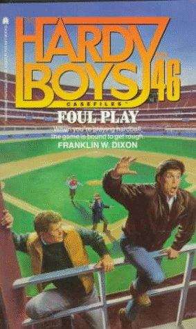 Book cover of Foul Play (Hardy Boys Casefiles #46)