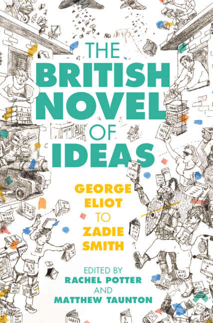 Book cover of The British Novel of Ideas: George Eliot to Zadie Smith