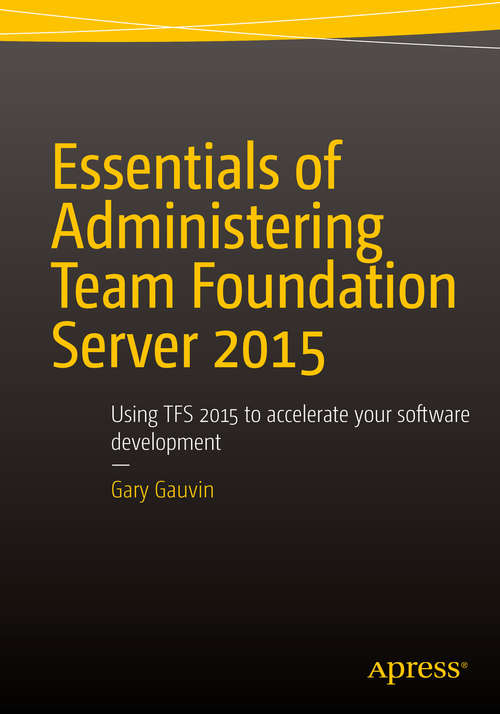 Book cover of Essentials of Administering Team Foundation Server 2015
