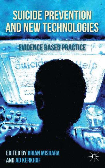 Book cover of Suicide Prevention and New Technologies: Evidence Based Practice