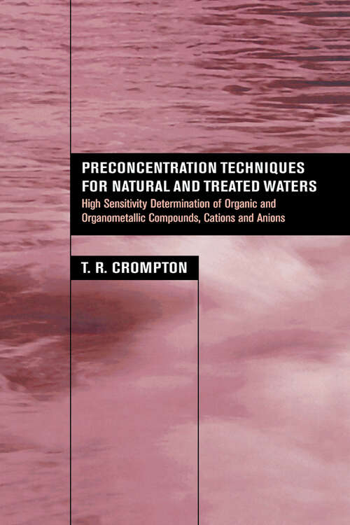 Book cover of Preconcentration Techniques for Natural and Treated Waters: High Sensitivity Determination of Organic and Organometallic Compounds, Cations and Anions (1)