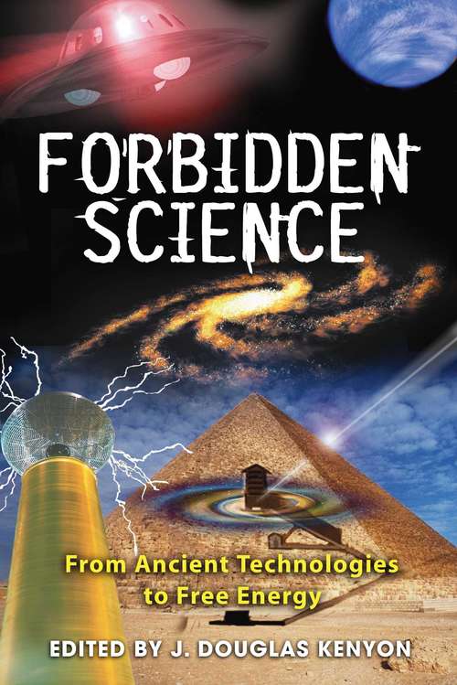 Book cover of Forbidden Science: From Ancient Technologies to Free Energy