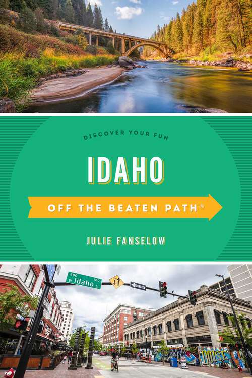 Book cover of Idaho Off the Beaten Path®: Discover Your Fun (10th Edition) (Off the Beaten Path Series)