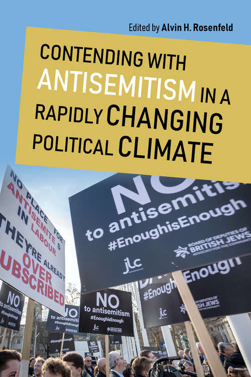 Contending with Antisemitism in a Rapidly Changing Political Climate (Studies in Antisemitism)