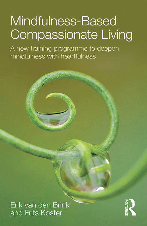 Mindfulness-Based Compassionate Living: A new training programme to deepen mindfulness with heartfulness