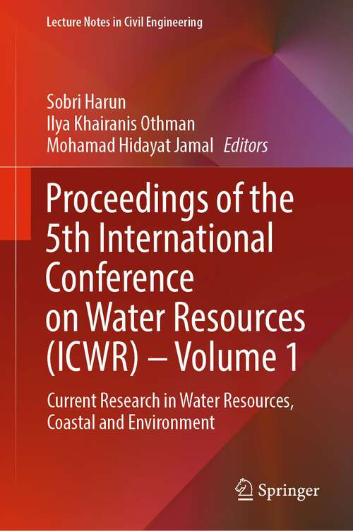 Book cover of Proceedings of the 5th International Conference on Water Resources: Current Research in Water Resources, Coastal and Environment (1st ed. 2023) (Lecture Notes in Civil Engineering #293)