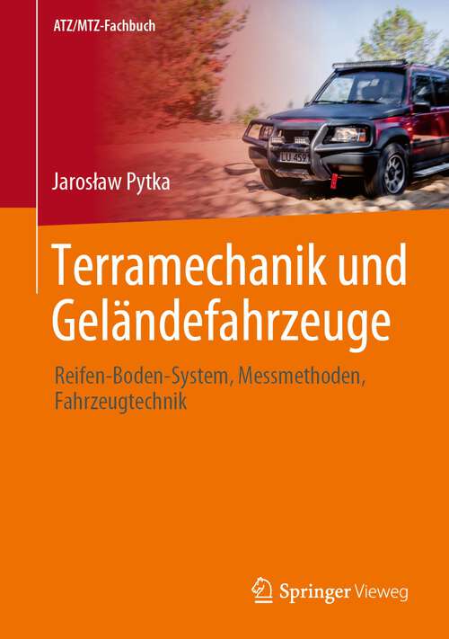 Book cover of Terramechanik und Geländefahrzeuge: Reifen-Boden-System, Messmethoden, Fahrzeugtechnik (2024) (ATZ/MTZ-Fachbuch)