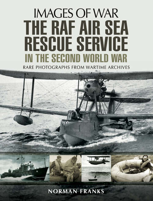 The RAF Air-Sea Rescue Service in the Second World War (Images Of War Ser.)