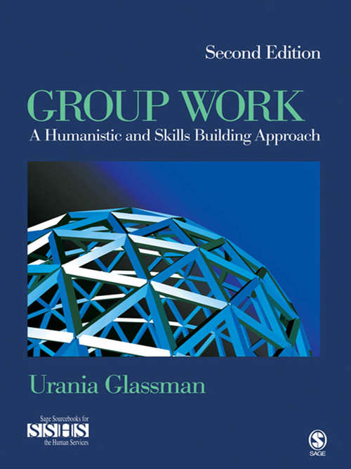 Book cover of Group Work: A Humanistic and Skills Building Approach (2nd Edition) (Sage Sourcebooks for the Human Services Series)