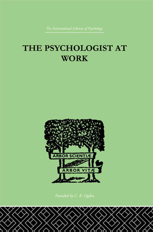 Book cover of The Psychologist At Work: An Introduction to Experimental Psychology (International Library Of Psychology Ser.: Vol. 106)
