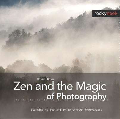 Book cover of Zen and the Magic of Photography