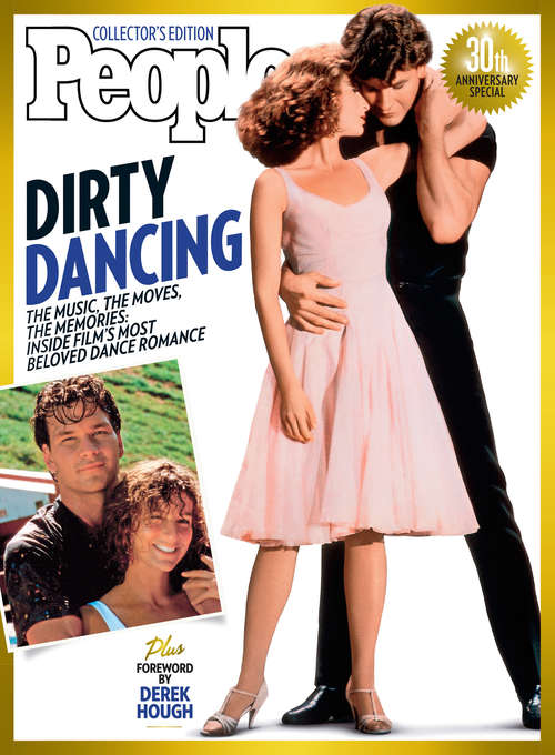 Book cover of PEOPLE Dirty Dancing: The Music, The Moves, The Memories: Inside Film's Most Beloved Dance Romance