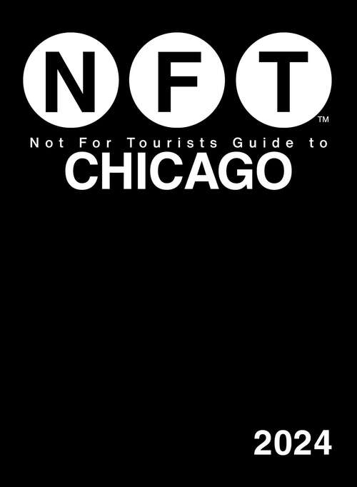 Book cover of Not For Tourists Guide to Chicago 2024 (Not For Tourists)
