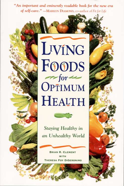Book cover of Living Foods for Optimum Health: Your Complete Guide to the Healing Power of Raw Foods