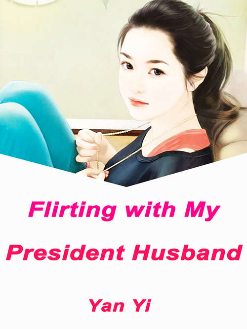 Flirting with My President Husband