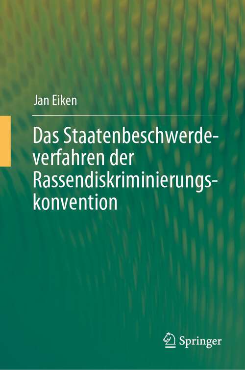 Book cover of Das Staatenbeschwerdeverfahren der Rassendiskriminierungskonvention (1. Aufl. 2023)