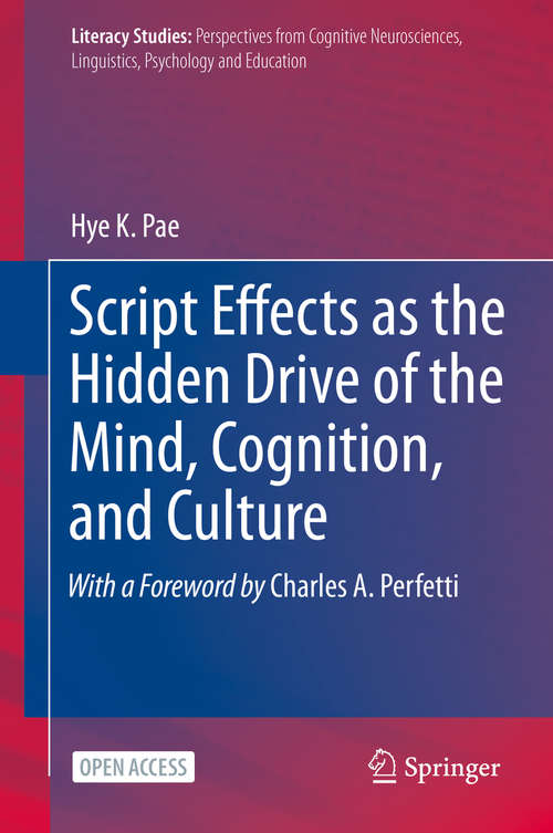Book cover of Script Effects as the Hidden Drive of the Mind, Cognition, and Culture (1st ed. 2020) (Literacy Studies #21)