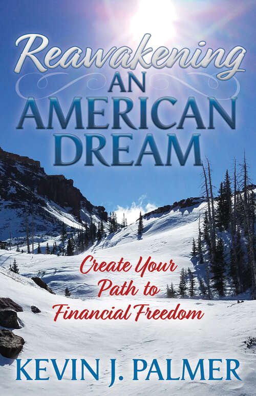 Book cover of Reawakening an American Dream: Creating Your Path to Financial Freedom