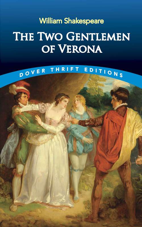 Book cover of The Two Gentlemen of Verona: With The Story Of The Shepherdess Felismena (Dover Thrift Editions)