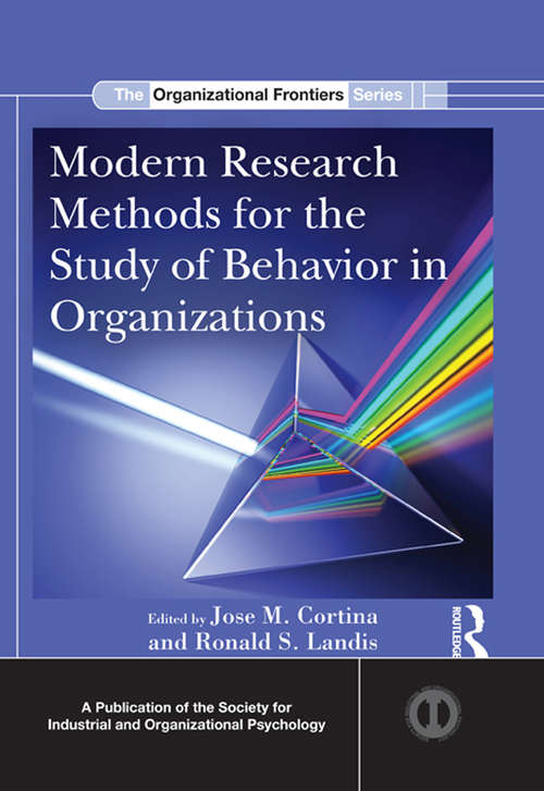 Book cover of Modern Research Methods for the Study of Behavior in Organizations (SIOP Organizational Frontiers Series)